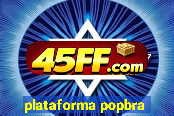 plataforma popbra